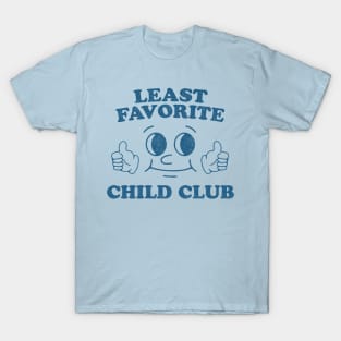 Least Favorite Child Club T-Shirt